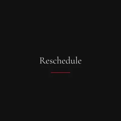Reschedule