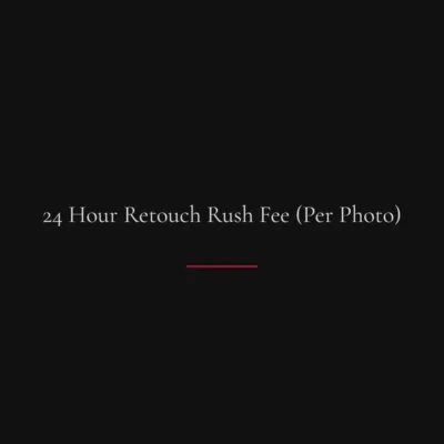 24 Hour Retouch Rush Fee (Per Photo)